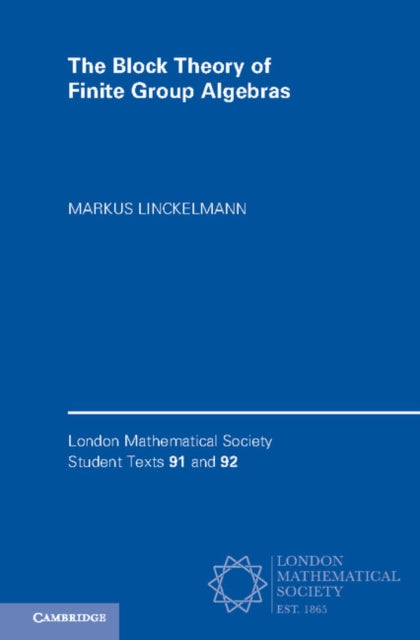 Book cover of: Block Theory of Finite Group Algebras 2 Paperback Book Set. By: Markus Linckelmann
