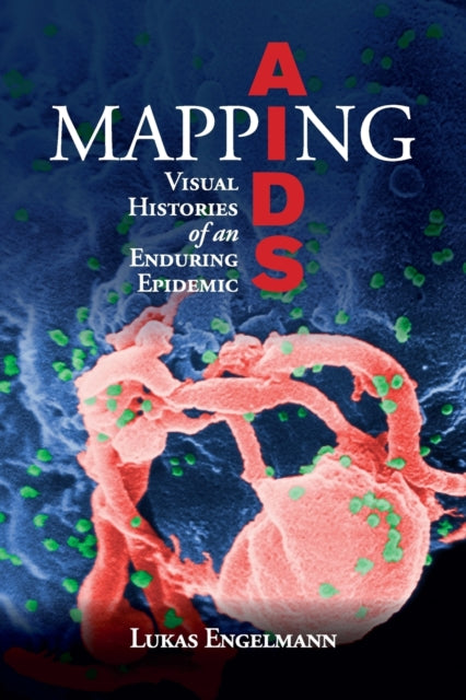 Book cover of: Mapping AIDS. By: Lukas Engelmann