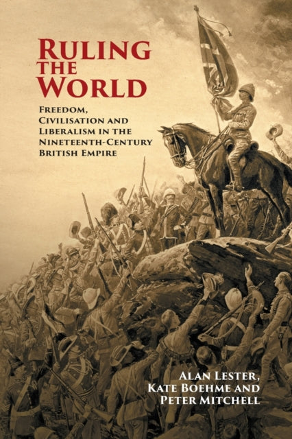 Book cover of: Ruling the World. By: Alan Lester