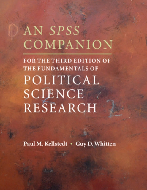 Book cover of: SPSS Companion for the Third Edition of The Fundamentals of Political Science Research. By: Paul M. Kellstedt