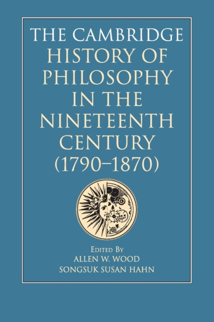 Book cover of: Cambridge History of Philosophy in the Nineteenth Century (1790–1870)