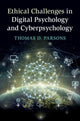 Book cover of: Ethical Challenges in Digital Psychology and Cyberpsychology. By: Thomas D Parsons