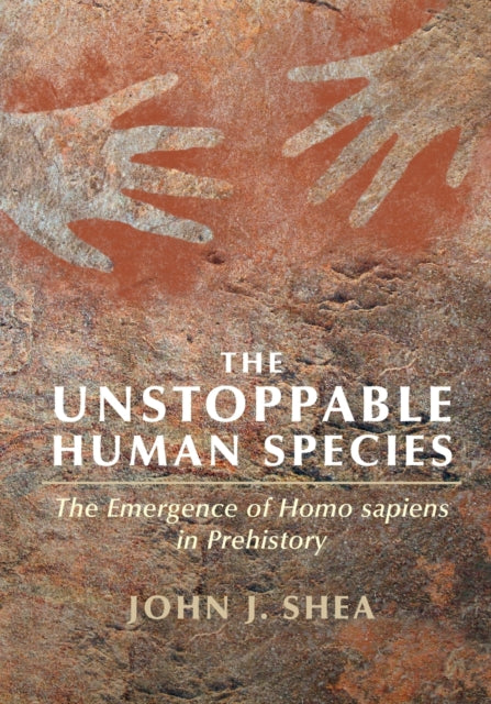 Book cover of: Unstoppable Human Species. By: Shea, John J.
