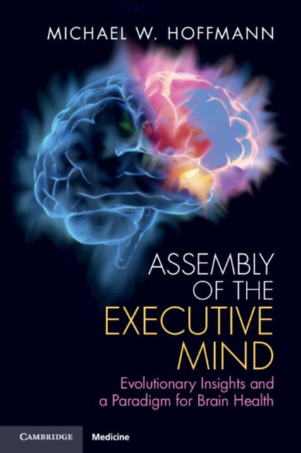 Book cover of: Assembly of the Executive Mind. By: Michael W. Hoffmann