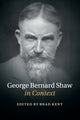 Book cover of: George Bernard Shaw in Context