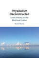 Book cover of: Physicalism Deconstructed. By: Kevin Morris