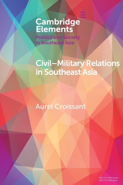 Book cover of: Civil-Military Relations in Southeast Asia. By: Aurel Croissant