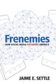 Book cover of: Frenemies. By: Jaime E. Settle