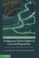 Book cover of: Indigenous Water Rights in Law and Regulation. By: Elizabeth Jane Macpherson