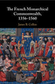 Book cover of: French Monarchical Commonwealth, 1356–1560. By: James B. Collins