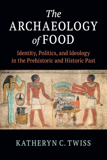 Book cover of: Archaeology of Food. By: Katheryn C. Twiss