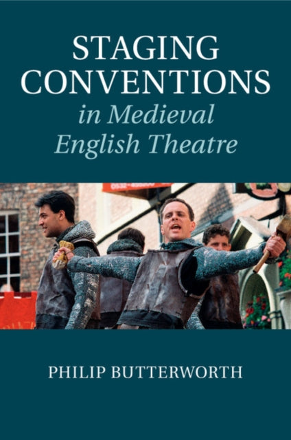 Book cover of: Staging Conventions in Medieval English Theatre. By: Philip Butterworth