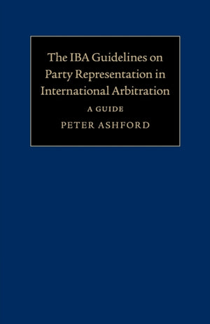IBA Guidelines on Party Representation in International Arbitration