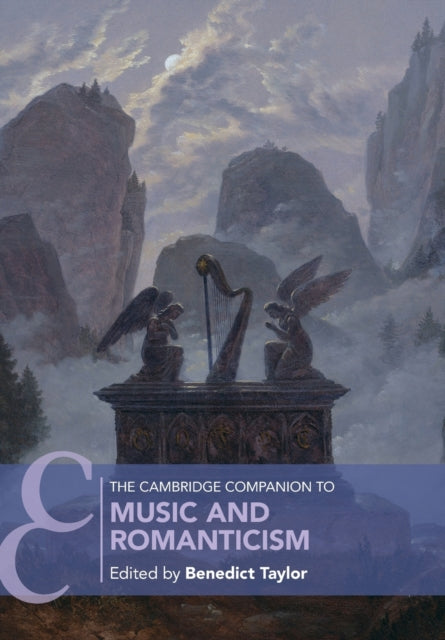 Book cover of: Cambridge Companion to Music and Romanticism. By: Benedict Taylor