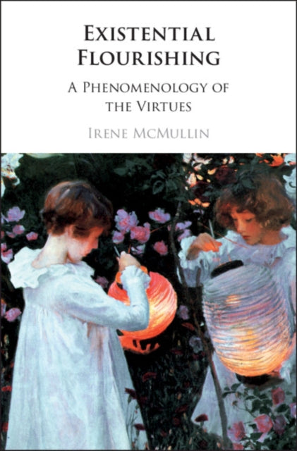 Book cover of: Existential Flourishing. By: Irene McMullin