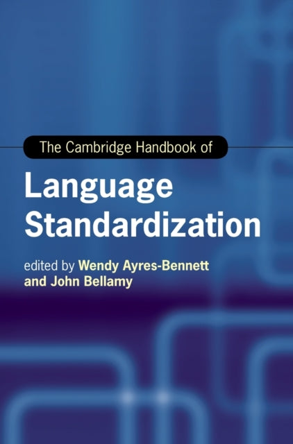 Book cover of: Cambridge Handbook of Language Standardization. By: Wendy Ayres-Bennett