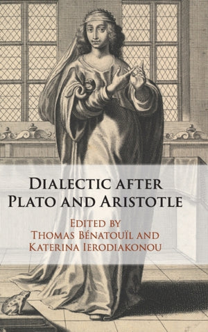 Dialectic after Plato and Aristotle