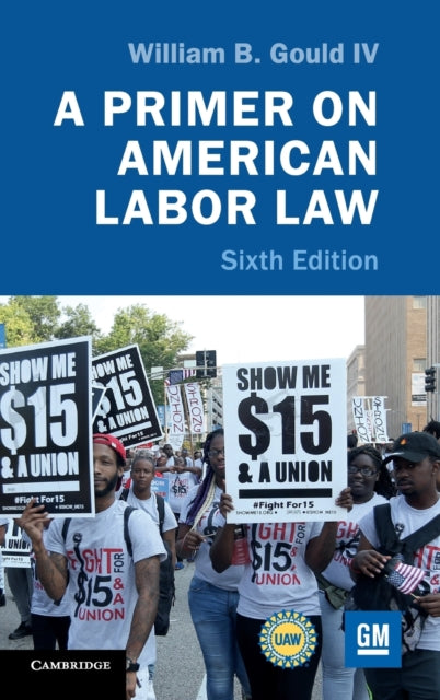 Book cover of: Primer on American Labor Law. By: William B. Gould IV