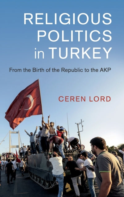 Book cover of: Religious Politics in Turkey. By: Ceren Lord