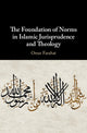 Book cover of: Foundation of Norms in Islamic Jurisprudence and Theology. By: Omar Farahat
