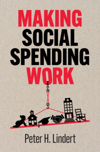 Book cover of: Making Social Spending Work. By: Peter H. Lindert