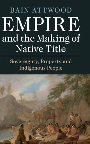 Empire and the Making of Native Title