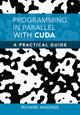 Book cover of: Programming in Parallel with CUDA. By: Richard E. Ansorge