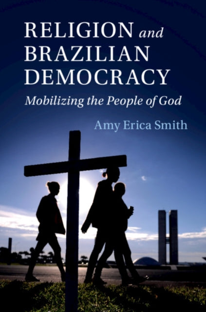 Book cover of: Religion and Brazilian Democracy. By: Amy Erica Smith