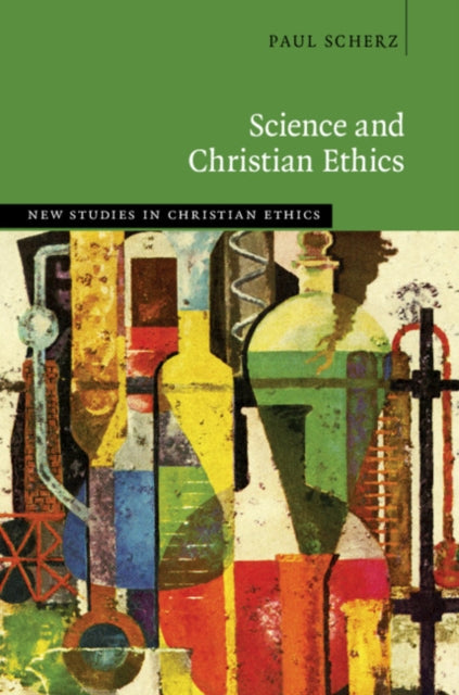 Book cover of: Science and Christian Ethics. By: Paul Scherz