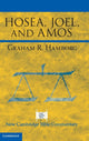 Book cover of: Hosea, Joel, and Amos. By: Graham R. Hamborg