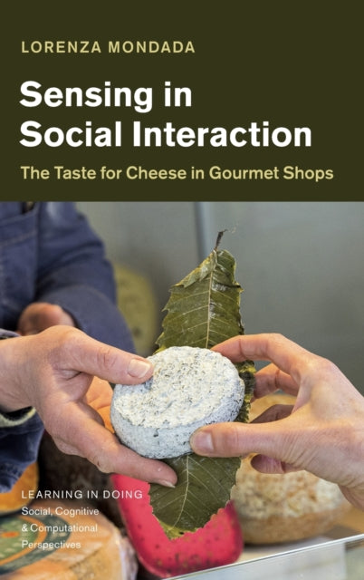 Book cover of: Sensing in Social Interaction. By: Lorenza Mondada
