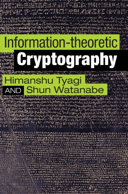 Book cover of: Information-theoretic Cryptography. By: Himanshu Tyagi