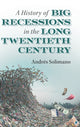 Book cover of: History of Big Recessions in the Long Twentieth Century. By: Andrés Solimano