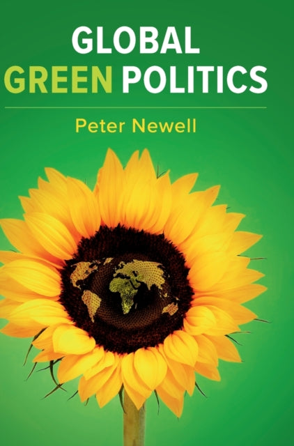 Book cover of: Global Green Politics. By: Peter Newell