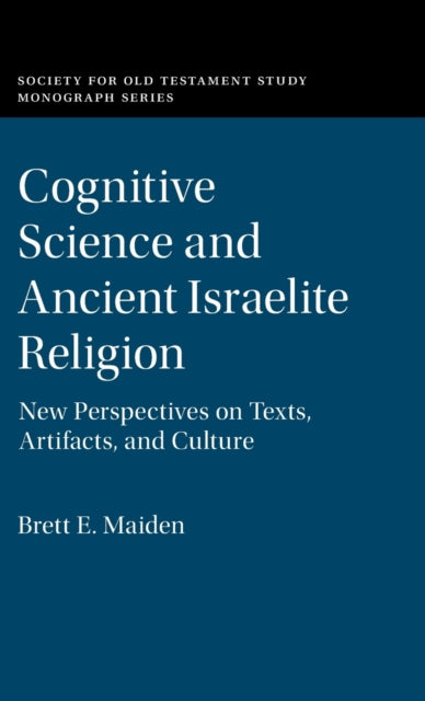 Book cover of: Cognitive Science and Ancient Israelite Religion. By: Brett E. Maiden