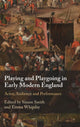 Book cover of: Playing and Playgoing in Early Modern England. By: Simon Smith