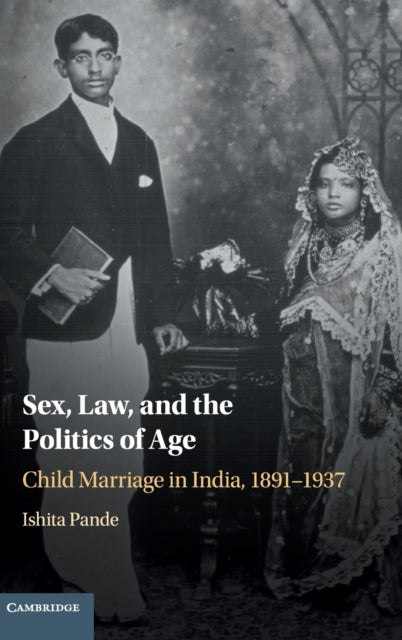 Book cover of: Sex, Law, and the Politics of Age. By: Ishita Pande