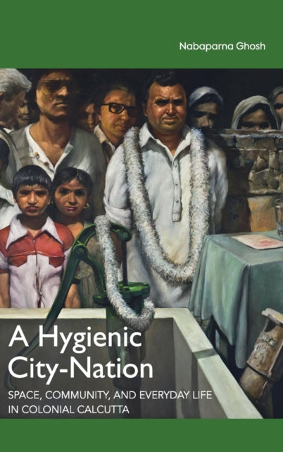 Book cover of: Hygienic City-Nation. By: Nabaparna Ghosh