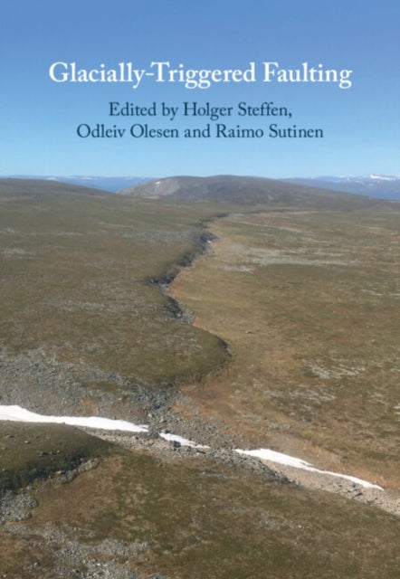 Book cover of: Glacially-Triggered Faulting. By: Holger Steffen