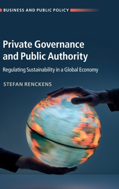 Book cover of: Private Governance and Public Authority. By: Stefan Renckens