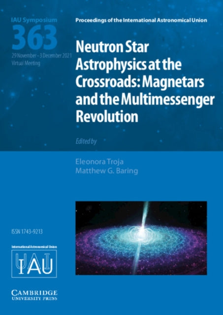 Book cover of: Neutron Star Astrophysics at the Crossroads (IAU S363). By: Eleonora Troja