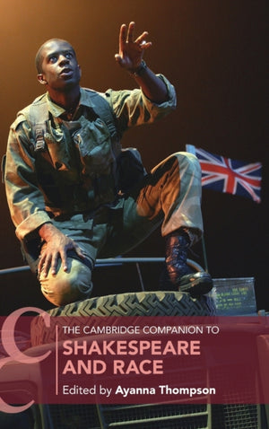 The Cambridge Companion to Shakespeare and Race
