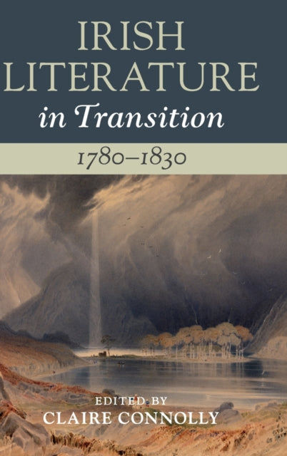 Book cover of: Irish Literature in Transition, 1780–1830: Volume 2. By: Claire Connolly