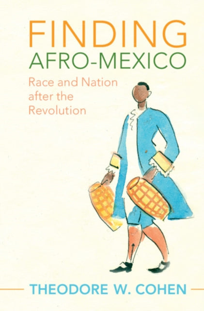 Book cover of: Finding Afro-Mexico. By: Theodore W. Cohen
