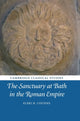 Book cover of: Sanctuary at Bath in the Roman Empire. By: Eleri H. Cousins