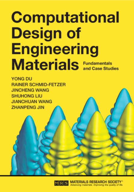 Book cover of: Computational Design of Engineering Materials. By: Yong Du