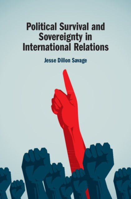 Book cover of: Political Survival and Sovereignty in International Relations. By: Jesse Dillon Savage