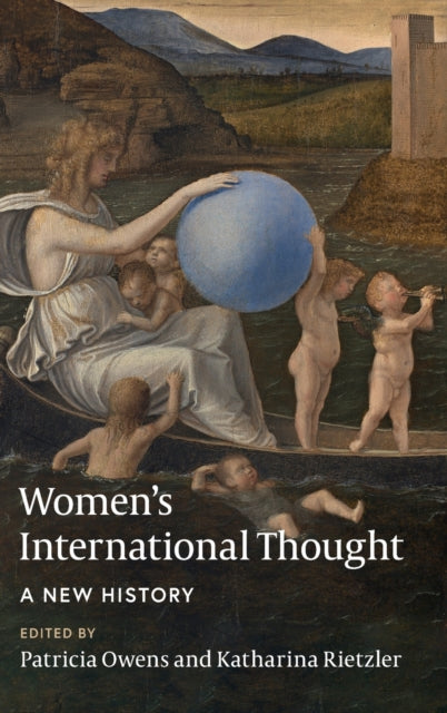 Book cover of: Women's International Thought: A New History. By: Patricia Owens