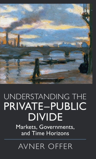 Book cover of: Understanding the Private–Public Divide. By: Avner Offer