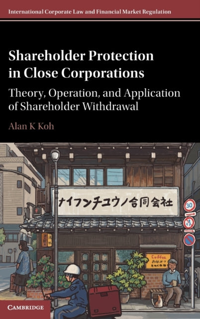 Book cover of: Shareholder Protection in Close Corporations. By: Alan K. Koh